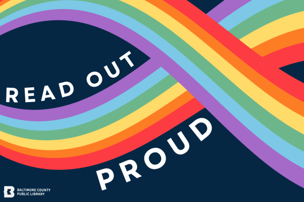 Colorful rainbow wave on a dark blue background with the text "READ OUT PROUD" in white letters and the Baltimore County Public Library logo in the corner.